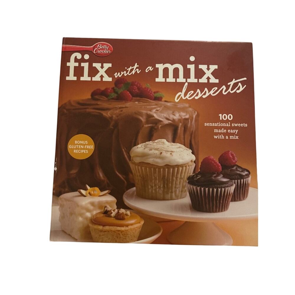 Betty Crocker, fix it with a mix dessert cookbook